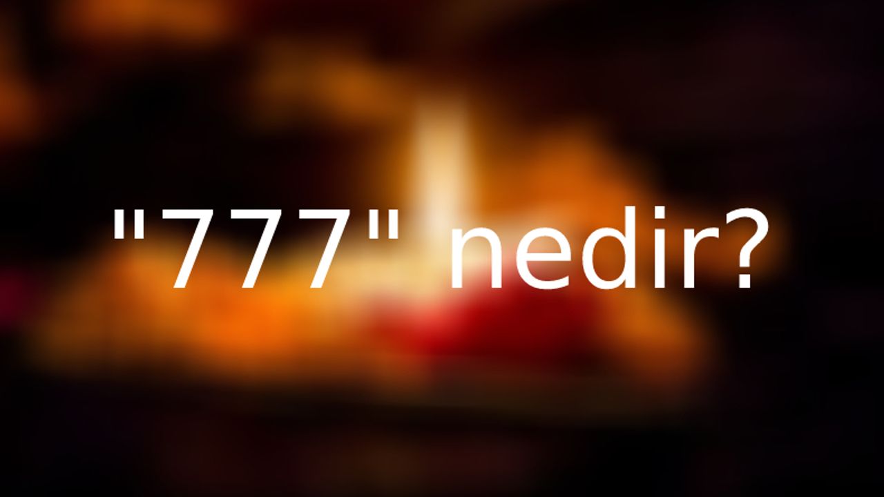 Nedir bu "777"?